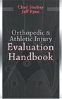 Orthopedic  Athletic Injury Evaluation Handbook