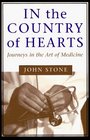 In the Country of Hearts Journeys in the Art of Medicine