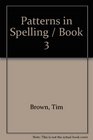 Patterns in Spelling / Book 3