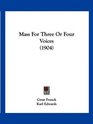 Mass For Three Or Four Voices