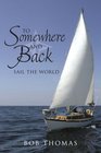 To Somewhere And Back Sail The World