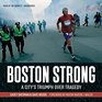 Boston Strong A City's Triumph over Tragedy