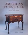 American Furniture of the 18th Century : History, Technique, and Structure