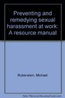 Preventing and remedying sexual harassment at work A resource manual