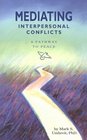 Mediating Interpersonal Conflicts A Pathway to Peace