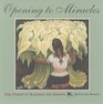 Opening to Miracles True Stories of Blessings and Renewal