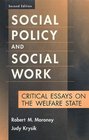 Social Policy and Social Work Critical Essays on the Welfare State