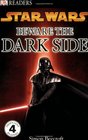 Beware the Dark Side