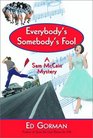 Everybody's Somebody's Fool A Sam McCain Mystery