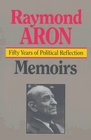 Memoirs Fifty Years of Political Reflection