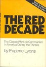 The red decade The classic work on communism in America during the thirties