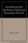 Combating the Darkness (Spiritual Discovery Series)