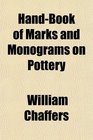 HandBook of Marks and Monograms on Pottery