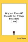 Original Plans Of Thought For Village Preachers