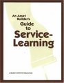An Asset Builder's Guide to ServiceLearning