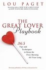 The Great Lover Playbook 365 Sexual Tips and Techniques to Keep the Fires Burning All Year Long