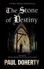 The Stone of Destiny (Sorrowful Mysteries of Brother Athelstan, Bk 20)