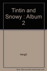 Tintin  Snowy Album 2