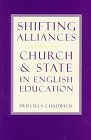 Shifting Alliances Church and State in English Education