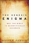 The Genesis Enigma Why the Bible Is Scientifically Accurate