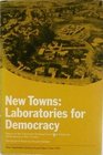 New Towns Laboratories for Democracy
