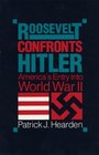Roosevelt Confronts Hitler America's Entry into World War II