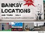 Banksy Locations  v 1 An Unofficial History of Graffiti Locations in London