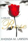 A Dead Rose
