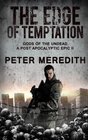 The Edge of Temptation Gods of the Undead 2 A PostApocalyptic Epic