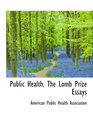 Public Health The Lomb Prize Essays