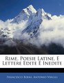 Rime Poesie Latine E Lettere Edite E Inedite