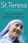 St Teresa of Calcutta Missionary Mother Mystic