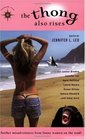 The Thong Also Rises : Further Misadventures from Funny Women on the Road (Travelers' Tales)