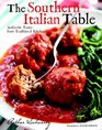 The Southern Italian Table Authentic Tastes from Traditional Kitchens