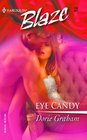 Eye Candy (Harlequin Blaze, No 130)