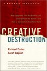 Creative Destruction Why Companies That Are Built to Last Underperform the MarketAnd How to Successfully Transform Them