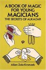 A Book of Magic for Young Magicians  The Secrets of Alkazar