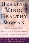 Healing Mind Healthy Woman Using the MindBody Connection to Manage Stress and Take Control of Your Life