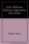 John Miltons Samson Agonistes the Poem