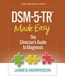 DSM5TR Made Easy The Clinician's Guide to Diagnosis