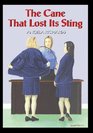 The Cane That Lost Its Sting