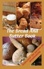 The Bread and Butter Book Rediscover the passion for breadmaking