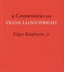 Nine Commentaries on Frank Lloyd Wright