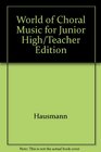 World of Choral Music Teacher's Edition