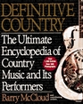 Definitive Country The Ultimate Encyclopedia of Country Music and Its Performers