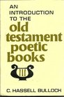 An Introduction to the Poetic Books of the Old Testament The Wisdom and Songs of Israel
