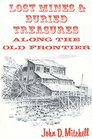 Lost Mines and Buried Treasure Along the Old Frontier
