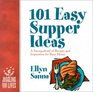 101 Easy Supper Ideas A Smorgasbord of Recipes and Inspiration for Busy Moms