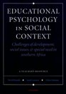 Educational psychology in social context Challenges of development social issues  special need in southern Africa  a teacher's resource