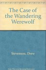 The Case of the Wandering Werewolf